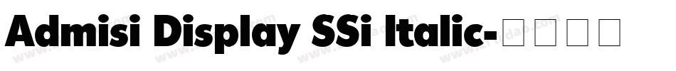 Admisi Display SSi Italic字体转换